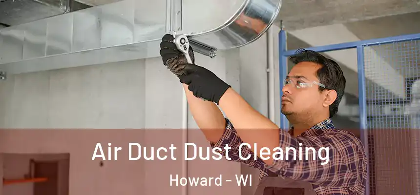  Air Duct Dust Cleaning Howard - WI