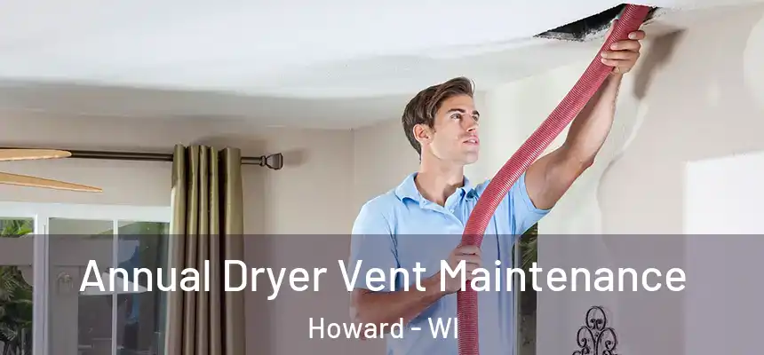  Annual Dryer Vent Maintenance Howard - WI
