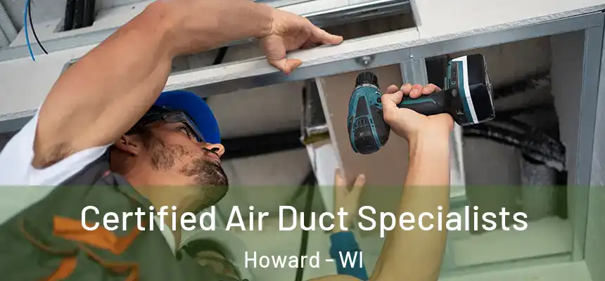  Certified Air Duct Specialists Howard - WI