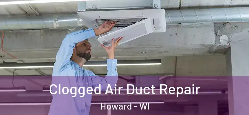 Clogged Air Duct Repair Howard - WI