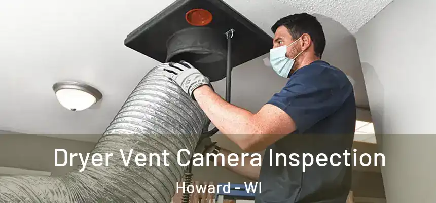  Dryer Vent Camera Inspection Howard - WI