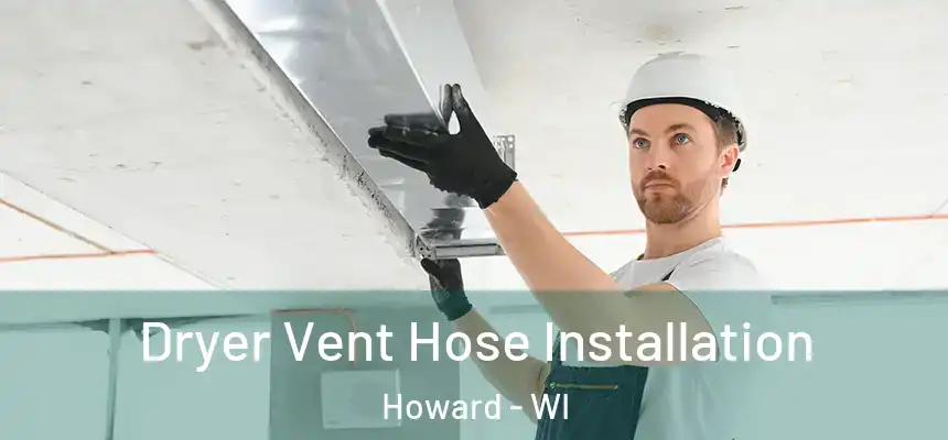 Dryer Vent Hose Installation Howard - WI