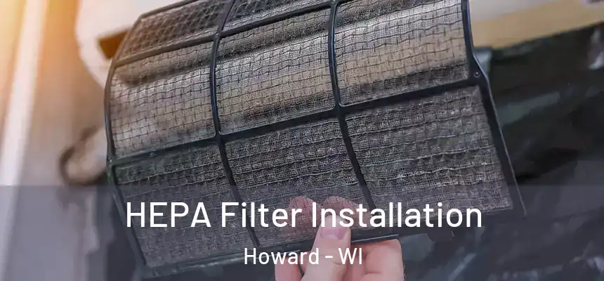  HEPA Filter Installation Howard - WI