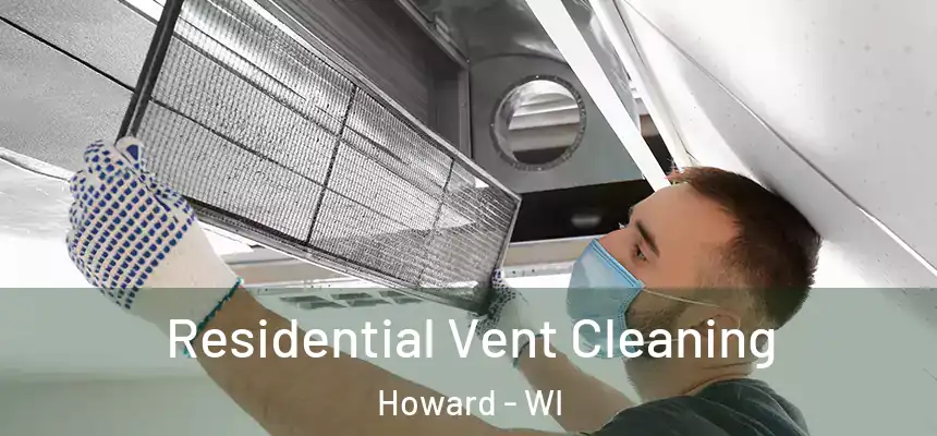  Residential Vent Cleaning Howard - WI
