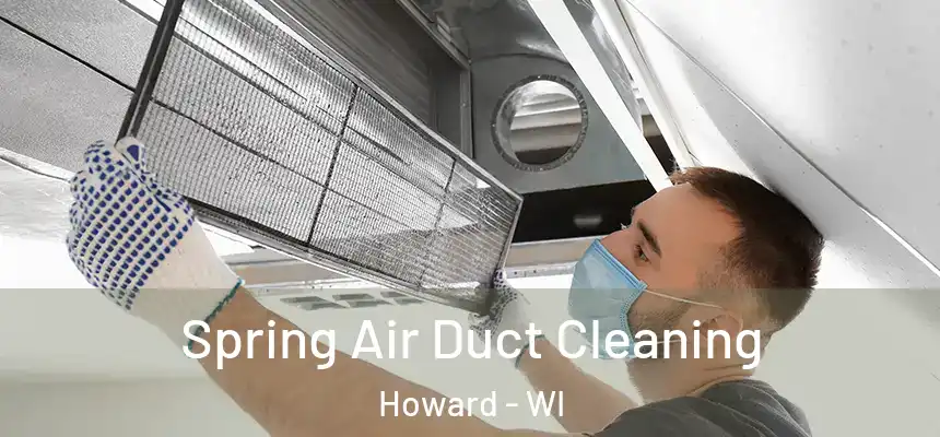  Spring Air Duct Cleaning Howard - WI